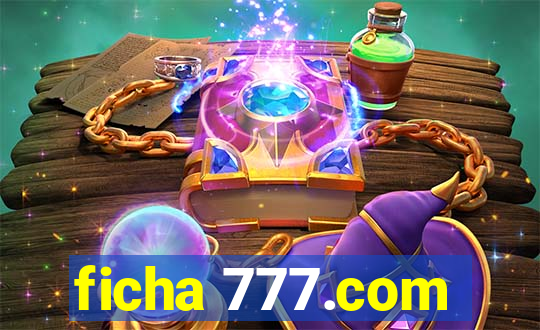 ficha 777.com